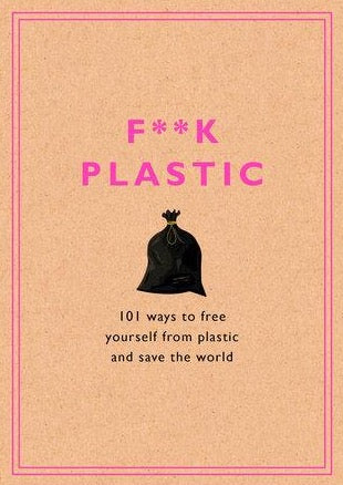F**k Plastic Book by Rodale Sustainability - Sustainable